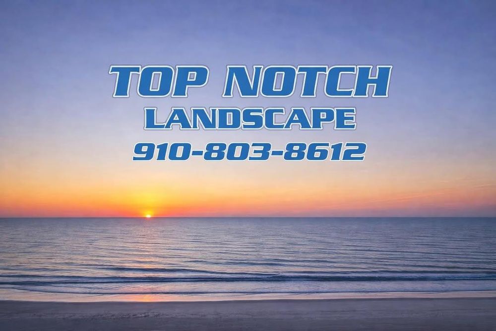 All Photos for Top Notch Landscape in Sneads Ferry, NC