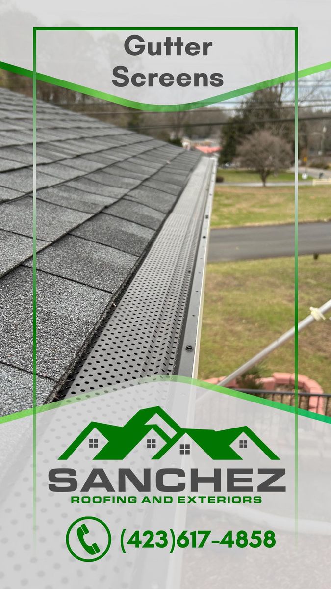 Gutter Screens for Sanchez Roofing and Exteriors in Dalton, GA