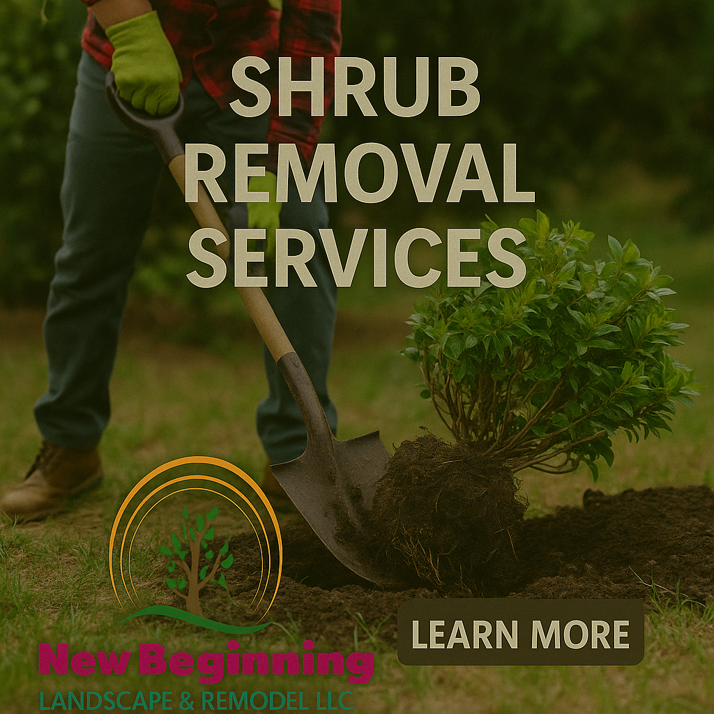 Shrub Removal Services for New Beginning Landscape & Remodel LLC in Atlanta, GA