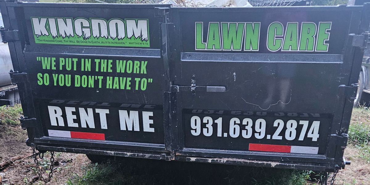 Dumpster Rental and Junk Removal for Kingdom Lawn Care  in Shelbyville, TN