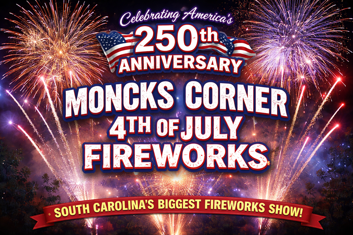 Moncks Corner 4th of July Fireworks 2026 – Celebrating America’s 250th Anniversary with South Carolina’s Premier Fireworks Display for Sky High Pyrotechnics & Fireworks in Horry County, SC