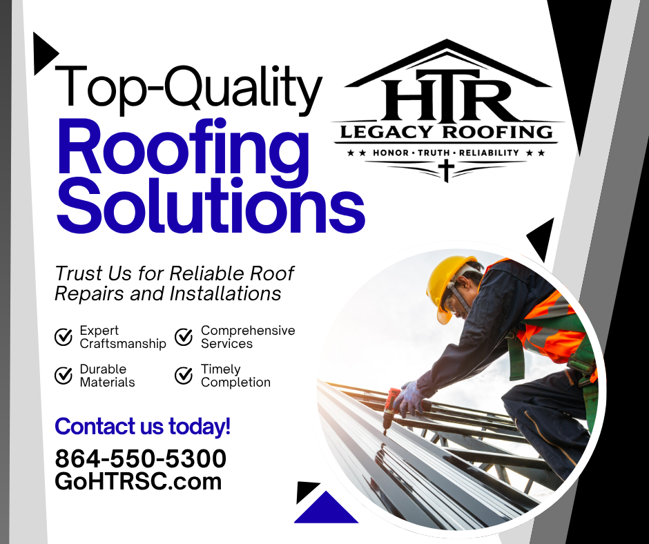 Roofing Repairs for HTR Legacy Roofing in Greenwood, SC