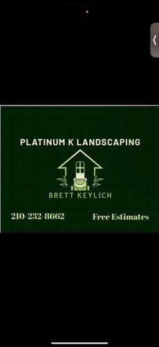  for Platinum K Landscaping in San Antonio, TX