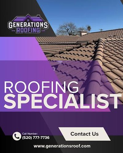 Roofing Repairs for Generations Roofing in Tucson, AZ