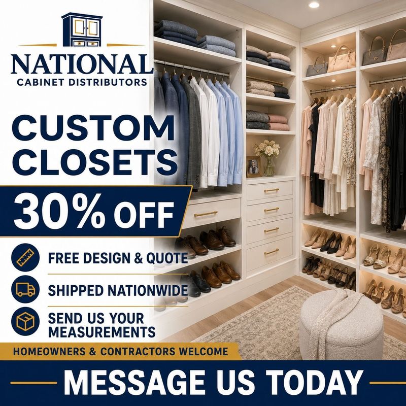Custom Closets — 30% Off!

Get a beautiful custom closet designed for your space and shipped straight to your door!

🏠 Homeowners save money by avoiding showroom markups.
🔨 Contractors make money with quality closet systems ready for their projects.

✅ Free design and quote
✅ Send us your measurements
✅ Shipped nationwide
✅ Homeowners and contractors welcome
✅ Fast, simple ordering process

Message us today with your measurements or a picture of your space to get started!

National Cabinet Distributors
📞 Call or text: 985-231-2247
📧 sales@nationalcabinetla.com
🌐 NationalCabinetLA.com