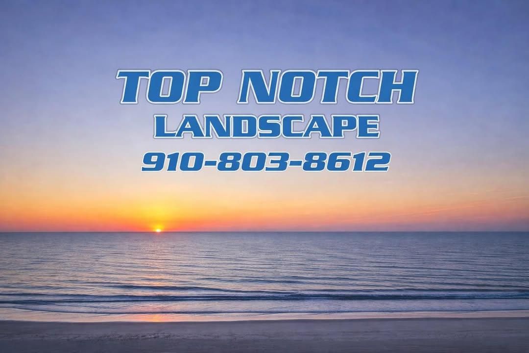  for Top Notch Landscape in Sneads Ferry, NC